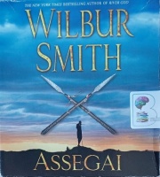 Assegai written by Wilbur Smith performed by Simon Vance and  on Audio CD (Unabridged)